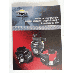 MANUEL BRIGGS & STRATTON ENTRETIEN / REPARATION MOTEURS VANGUARD BICYLINDRES EN V A SOUPAPES EN TETE