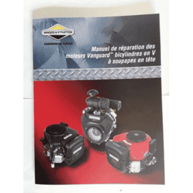 MANUEL BRIGGS & STRATTON ENTRETIEN / REPARATION MOTEURS VANGUARD BICYLINDRES EN V A SOUPAPES EN TETE