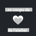 Les coups de cœur de l’atelier